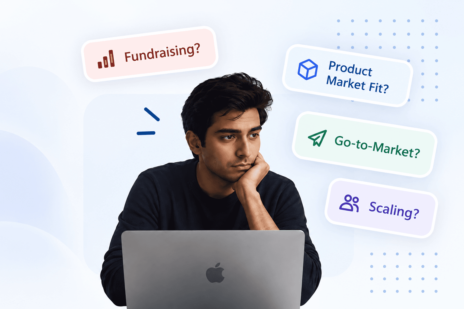 A founder weighing fundraising, product-market fit, go-to-market and scaling questions