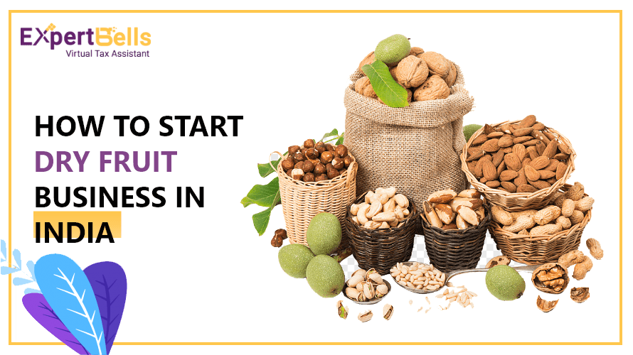 How to Start Dry Fruit Business in India?