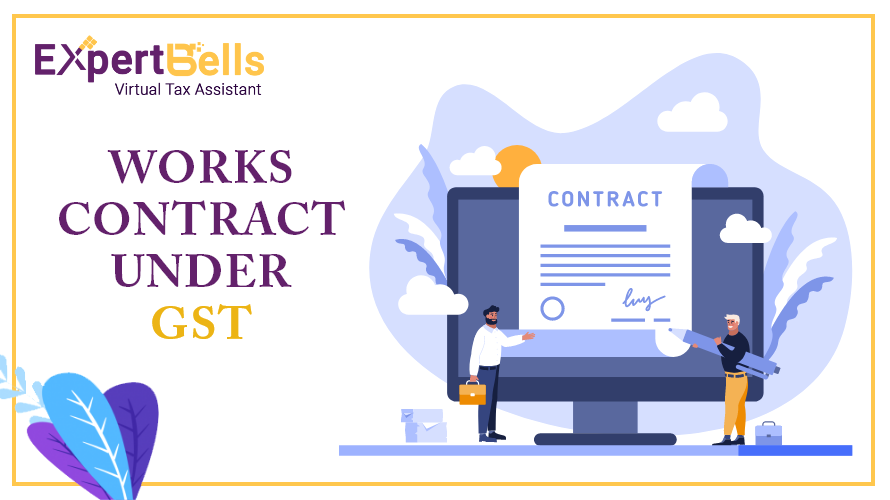 Works Contract Under GST ExpertBells