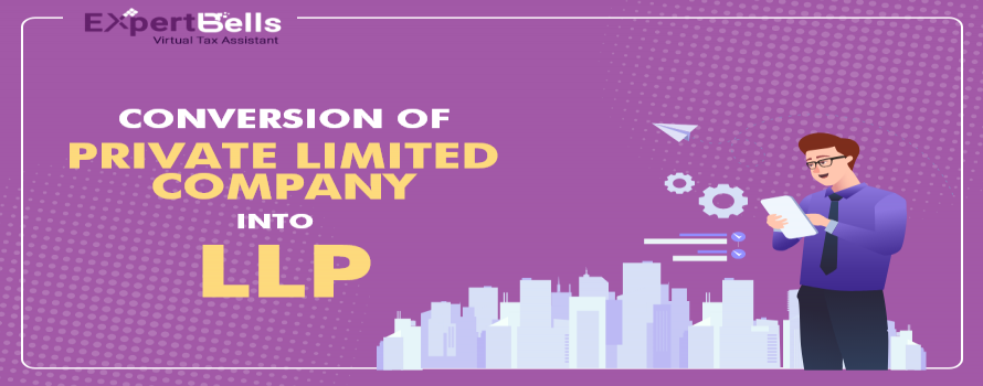 Conversion of Private Limited Company into LLP