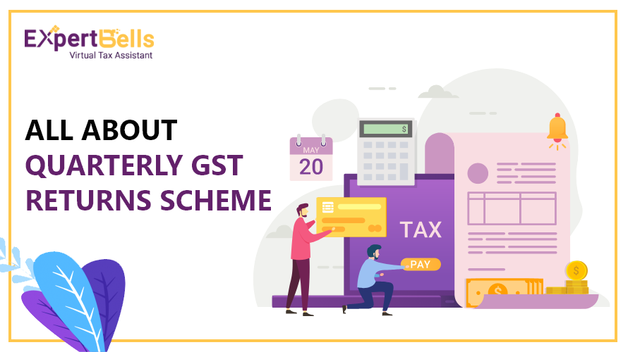 All about Quarterly GST Returns Scheme