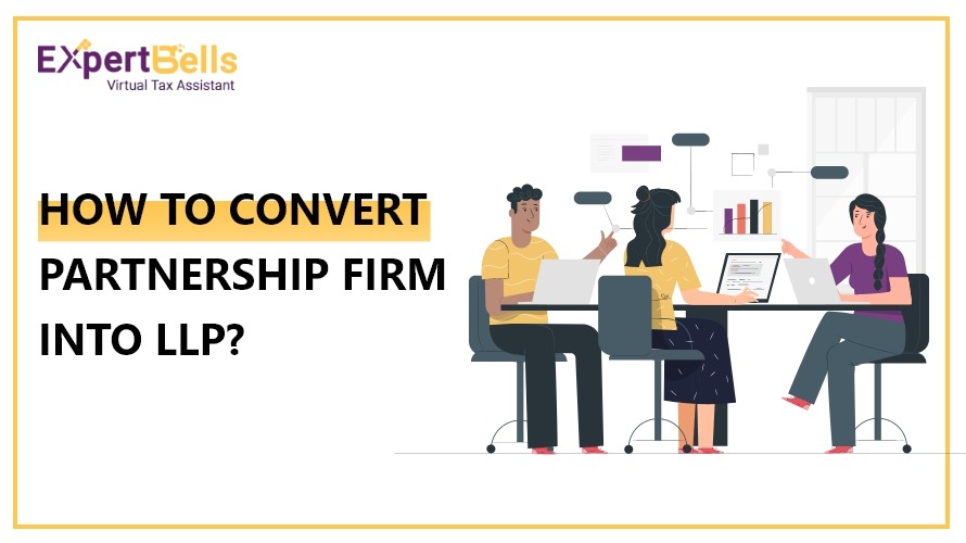 How to Convert Partnership Firm into LLP?