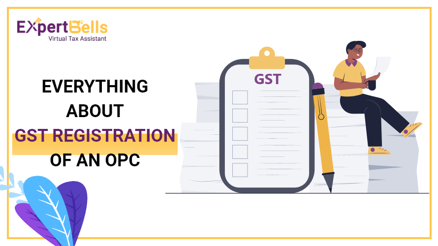 Everything about GST Registration of an OPC