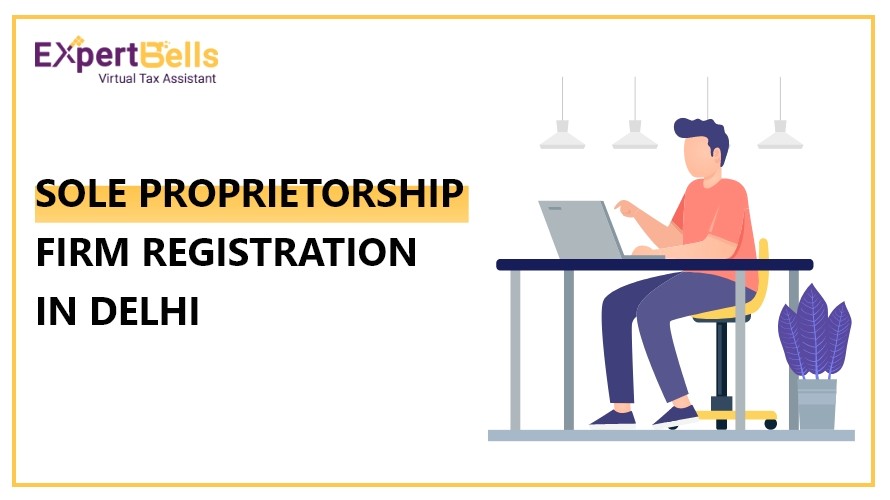 Sole Proprietorship Firm Registration in Delhi